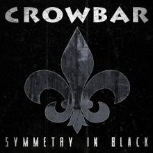 Album cover for Symmetry in Black by Crowbar