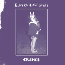 Album cover for Crunch by Eureka California