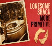 Album cover for More Primitive by Lonesome Shack