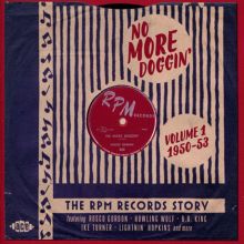 No More Doggin': The RPM Records Story, Vol. 1 - 1950-53