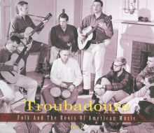 Troubadours: Folk and the Roots of American Music, Pt. 2