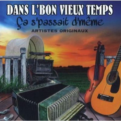 Dans Le Bon Vieux Temps: Ça S'passait D'même