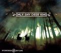 Only Shy Deer King