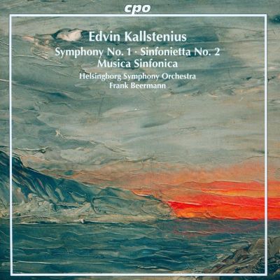 Edvin Kallstenius: Symphony No. 1; Sinfonietta No. 2; Musica Sinfonica