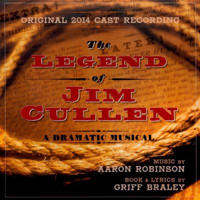 The Legend of Jim Cullen [Original Cast Recording]