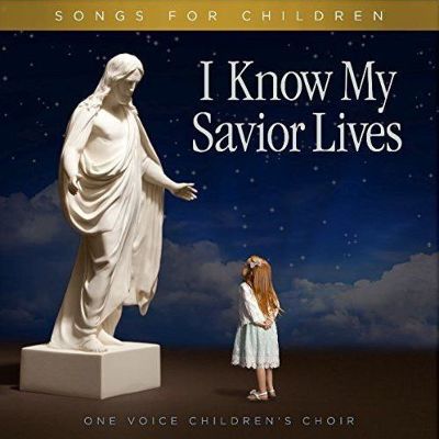 I Know My Savior Lives: Songs for Children