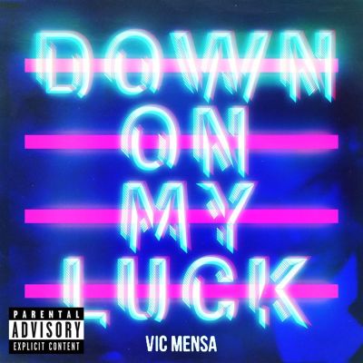 Down on My Luck