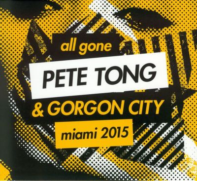 All Gone Pete Tong & Gorgon City Miami 2015