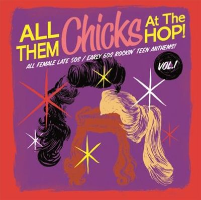 All Them Chicks at the Hop!, Vol. 1