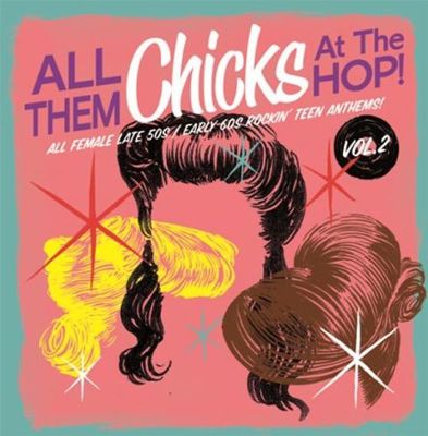 All Them Chicks at the Hop!, Vol. 2