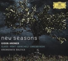 Album cover for New Seasons - Glass, Pärt, Kancheli, Umebayashi by Gidon Kremer / Kremerata Baltica
