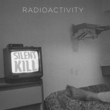 Album cover for Silent Kill by Radioactivity