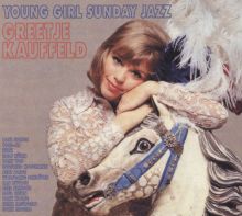 Young Girl Sunday Jazz - Greetje Kauffeld | Album | AllMusic