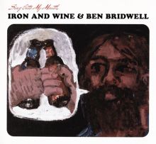 Album cover for Sing into My Mouth by Ben Bridwell / Iron & Wine