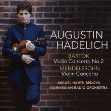 Album cover for Bartók: Violin Concerto No. 2; Mendelssohn: Violin Concerto by Augustin Hadelich / Miguel Harth-Bedoya / Norwegian Radio Orchestra