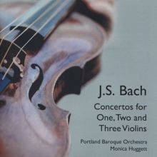 Album cover for J.S. Bach: Concertos for One, Two and Three Violins by Monica Huggett / Portland Baroque Orchestra