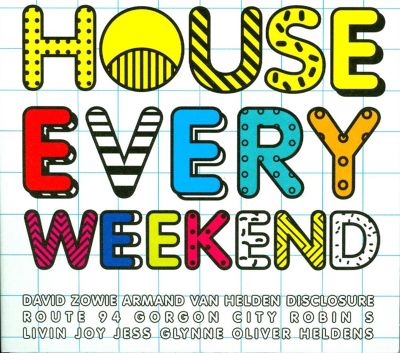 House Every Weekend