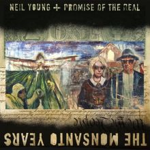 Album cover for The Monsanto Years [CD/DVD] by Promise of the Real / Neil Young