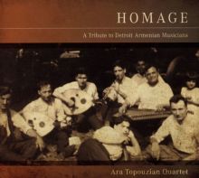 Homage: A Tribute to Detroit Armenian Musicians