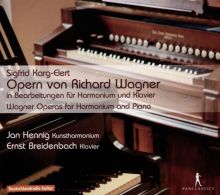 Album cover for Sigfrid Karg-Elert: Opern von Richard Wagner in Bearbeitungen für Harmonium und Klavier by Ernst Breidenbach / Jan Hennig