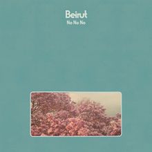 Album cover for No No No by Beirut