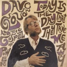Album cover for Today Is the Day That They Take Me Away by Dave Cloud / Dave Cloud and the Gospel of Power