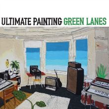 Album cover for Green Lanes by Ultimate Painting