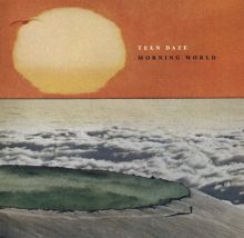 Album cover for Morning World by Teen Daze