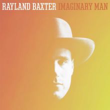 Album cover for Imaginary Man by Rayland Baxter