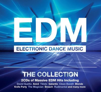 EDM: Electronic Dance Music – The Collection