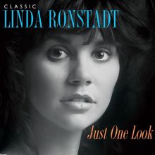 Just One Look: Classic Linda Ronstadt