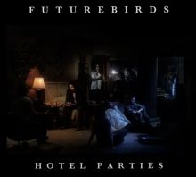 Album cover for Hotel Parties by Futurebirds