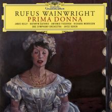 Album cover for Rufus Wainwright: Prima Donna by Janis Kelly / Jayce Ogren / BBC Symphony Orchestra