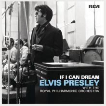 Album cover for If I Can Dream by Elvis Presley / Royal Philharmonic Orchestra