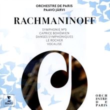 Album cover for Rachmaninoff: Symphonie No. 3; Caprice Bohémien; Danses Symphoniques; Le Rocher; Vocalise by Paavo Järvi / Orchestre de Paris