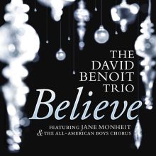 Album cover for Believe by David Benoit / David Benoit Trio / Jane Monheit