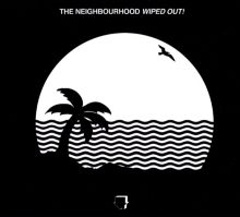 Album cover for Wiped Out! by The Neighbourhood