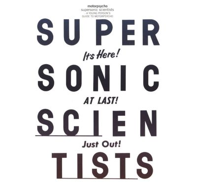 Supersonic Scientists: A Young Person's Guide to Motorpsycho