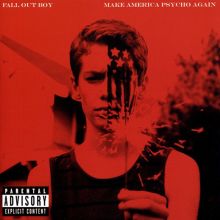 Album cover for Make America Psycho Again by Fall Out Boy