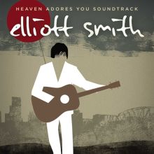 Album cover for Heaven Adores You [Original Motion Picture Soundtrack] by Elliott Smith