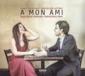 A Mon Ami: Chopin, Franchomme - Works for Cello and Piano
