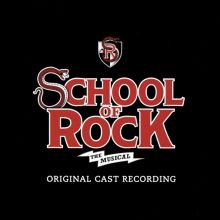 Album cover for School of Rock: The Musical [Original Broadway Cast] by Various Artists