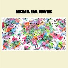 Album cover for Mowing by Michael Nau