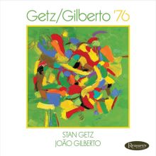 Album cover for Getz/Gilberto '76 by Stan Getz / João Gilberto