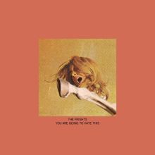 Album cover for You Are Going to Hate This by The Frights