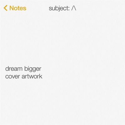 Dream Bigger