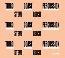 Album cover for Third Coast Percussion & Steve Reich by Third Coast Percussion / Steve Reich