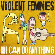 Album cover for We Can Do Anything by Violent Femmes