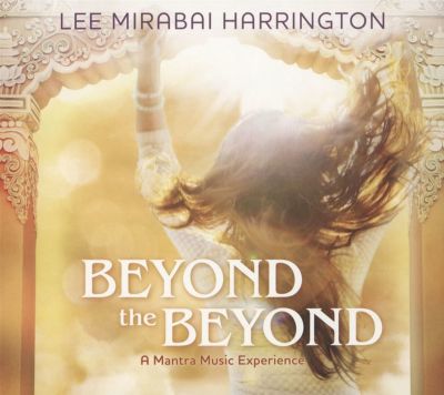 Beyond the Beyond: A Mantra Music Experience