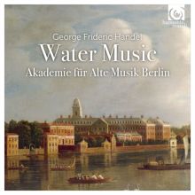 Album cover for George Frideric Handel: Water Music by Akademie für Alte Musik, Berlin